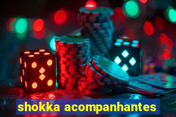 shokka acompanhantes